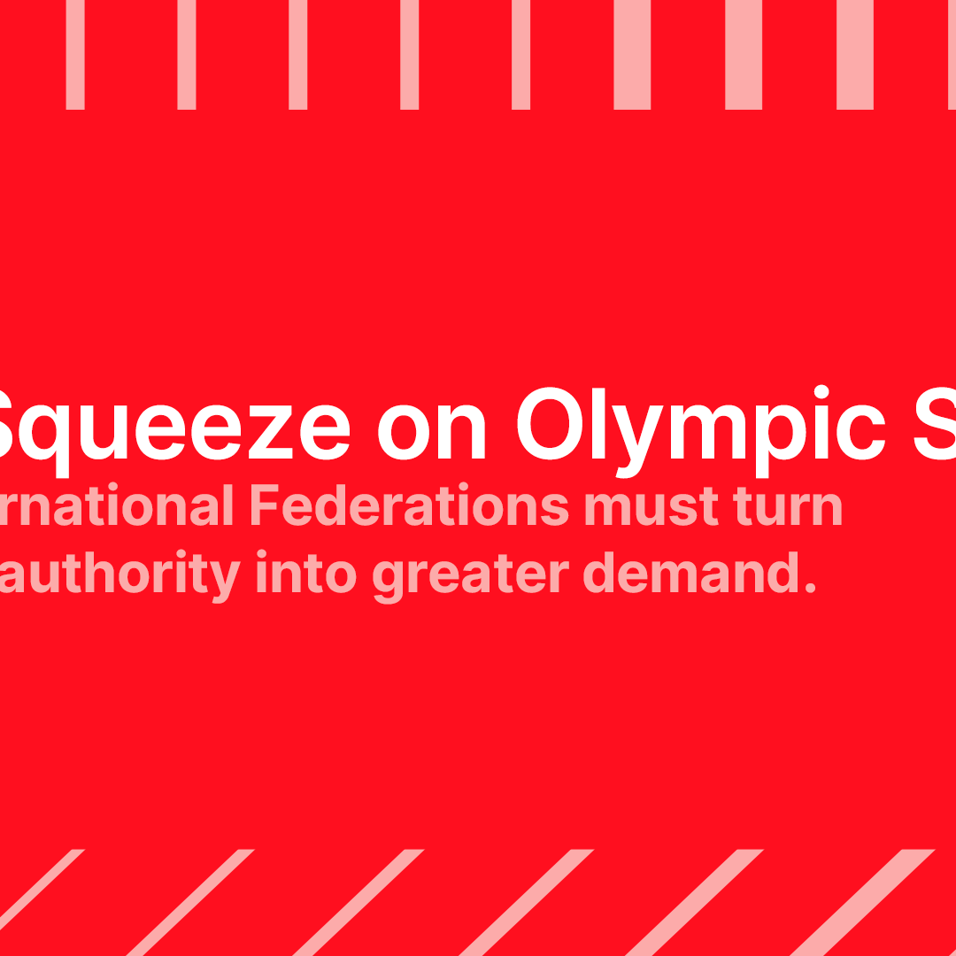 The Squeeze on Olympic Sport: Why International Federations must turn sporting authority into greater demand