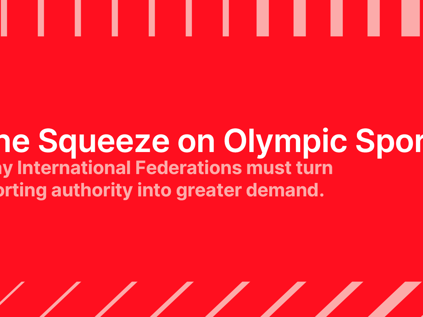 The Squeeze on Olympic Sport: Why International Federations must turn sporting authority into greater demand