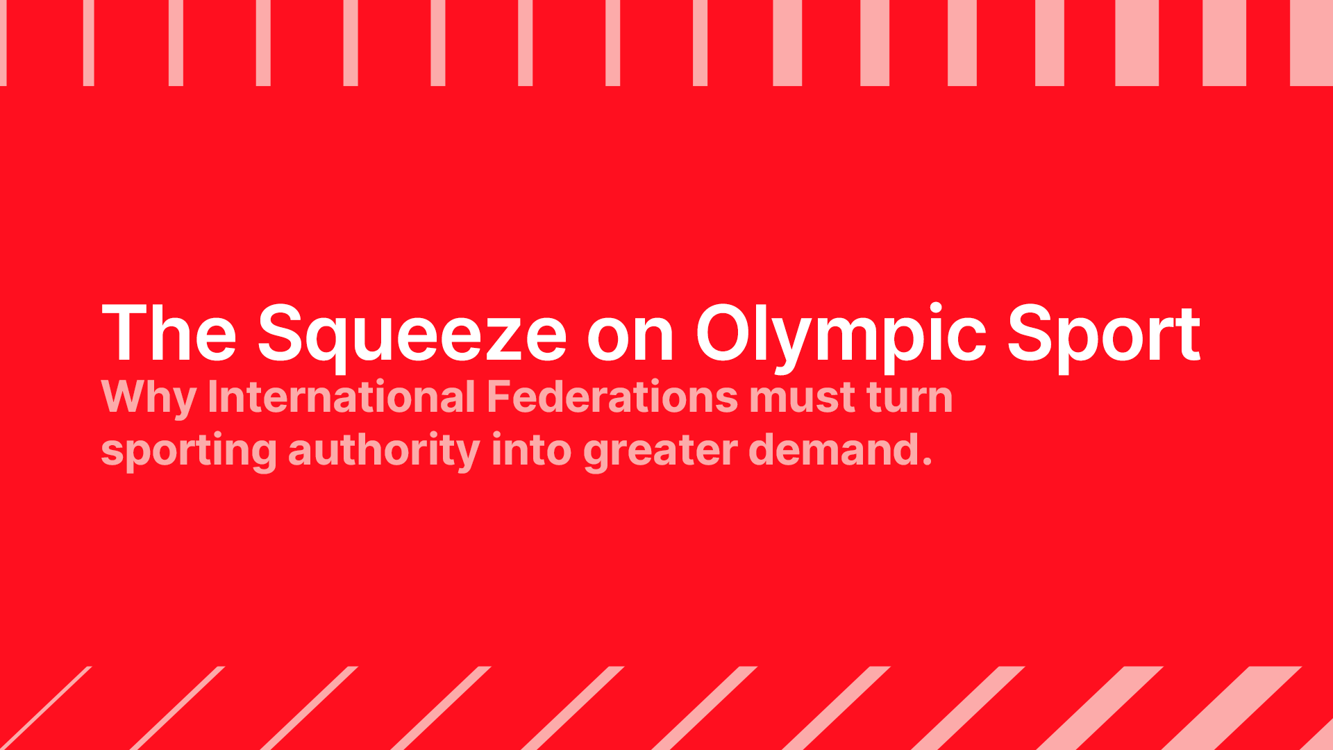 The Squeeze on Olympic Sport: Why International Federations must turn sporting authority into greater demand
